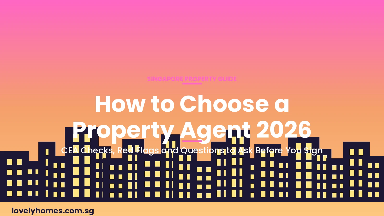 agent-selection-guide-2026-hero How to choose a property agent in Singapore 2026 hero showing CEA verification steps and red flags