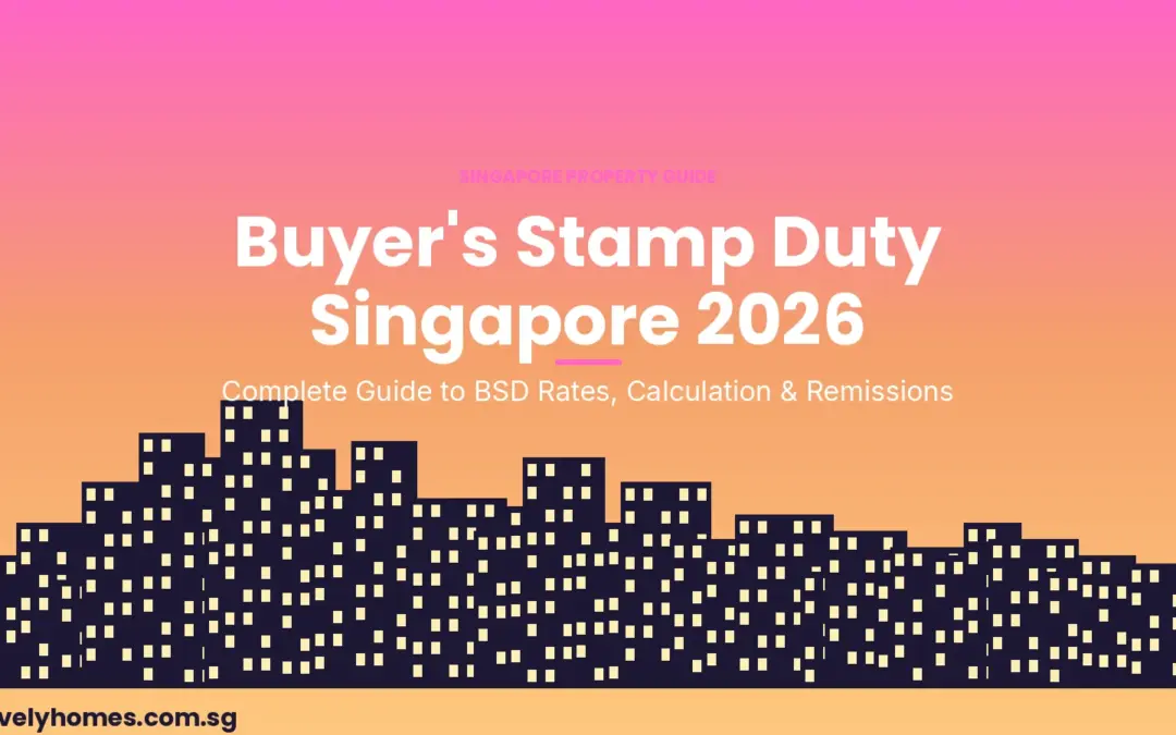 Buyer’s Stamp Duty Singapore 2026: Complete Guide to BSD Rates, Calculation and Remissions