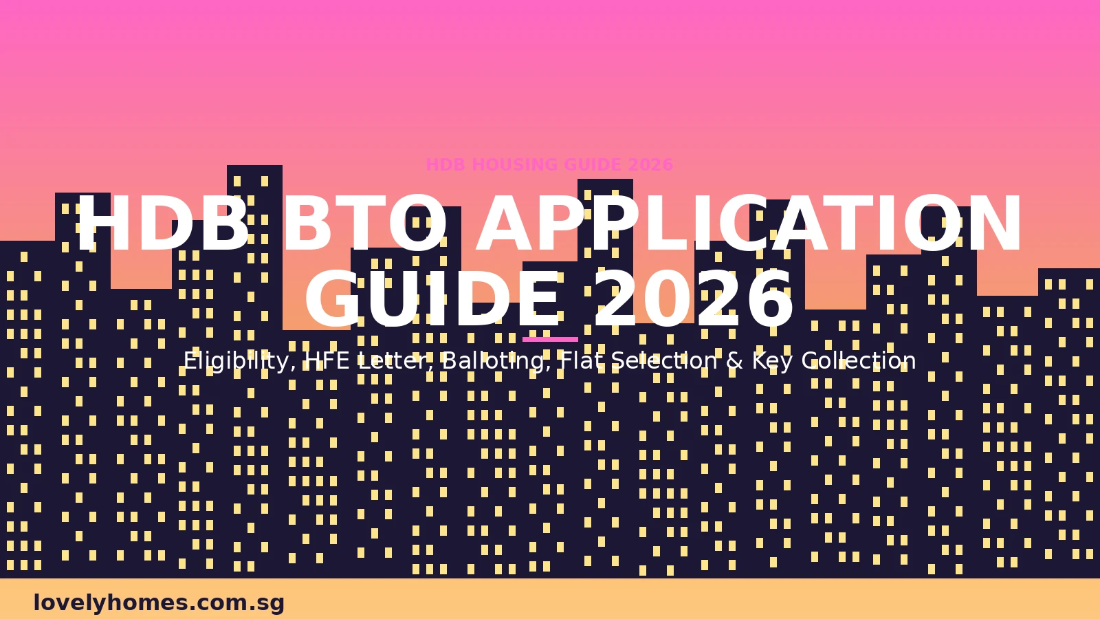 bto-guide-2026-hero HDB BTO application guide Singapore 2026 - eligibility balloting and key collection