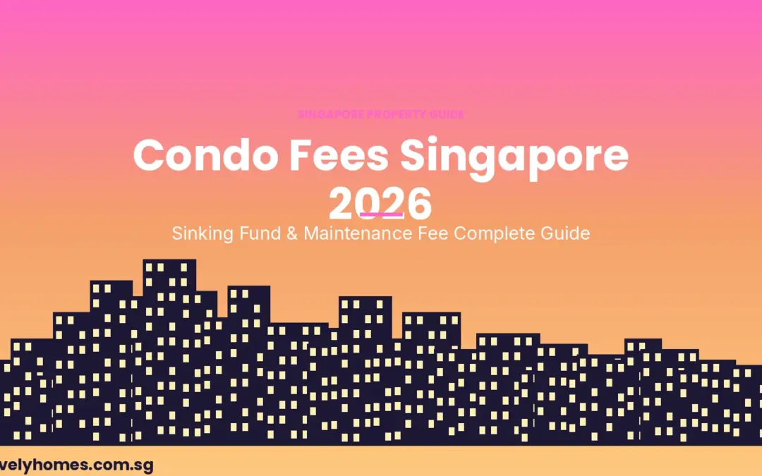 Singapore Condo Sinking Fund and Maintenance Fee Guide 2026: What Every Owner Needs to Know