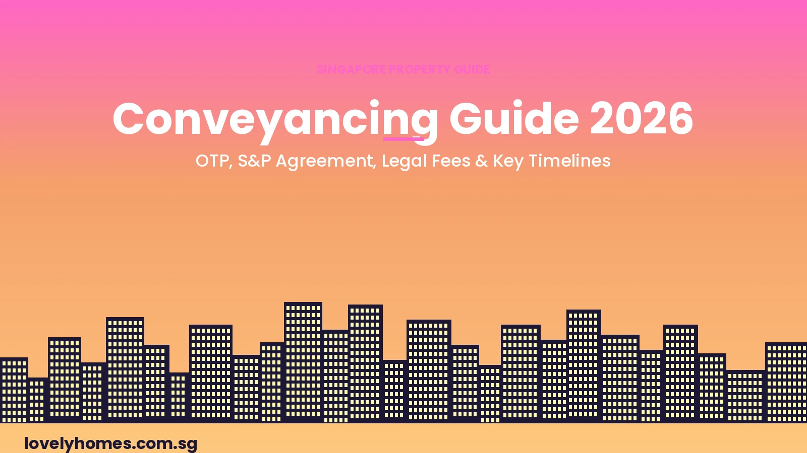 Singapore conveyancing guide 2026 hero - OTP S&P legal fees timeline