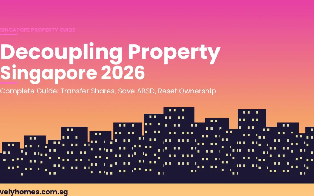 Singapore Property Decoupling Guide 2026: How to Save ABSD by Transferring Ownership