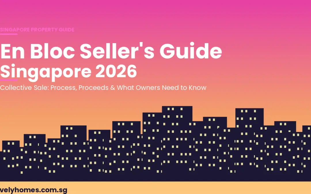 Singapore En Bloc Seller’s Guide 2026: Collective Sale Process, Proceeds and What Owners Need to Know