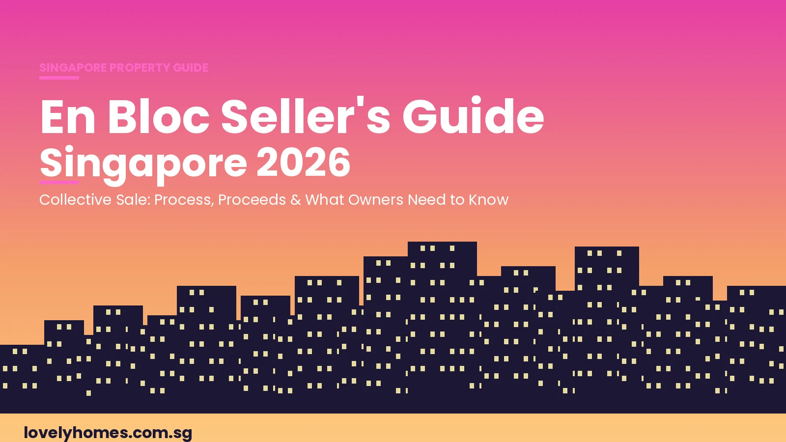 En Bloc Seller Guide Singapore 2026 - Collective Sale Process Proceeds and Owner Rights