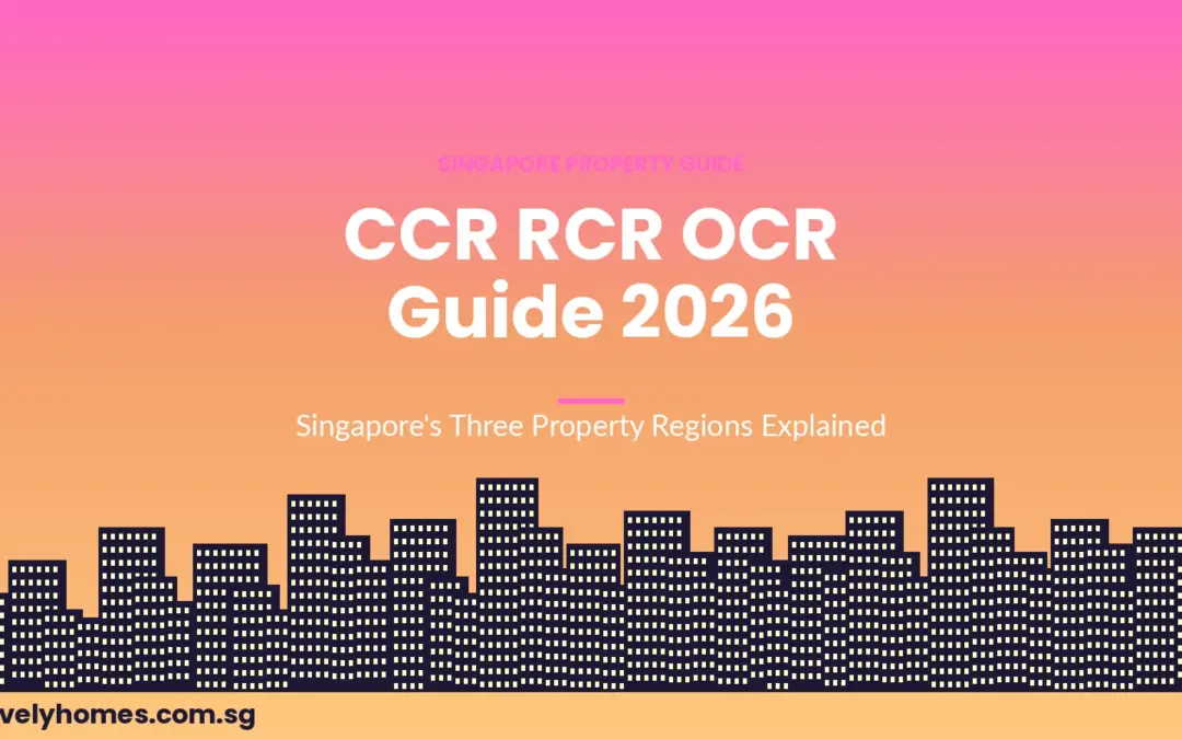 Singapore CCR RCR OCR Property Guide 2026: Three Regions, Their Differences and Which Suits You