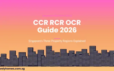 Singapore CCR RCR OCR Property Guide 2026: Three Regions, Their Differences and Which Suits You