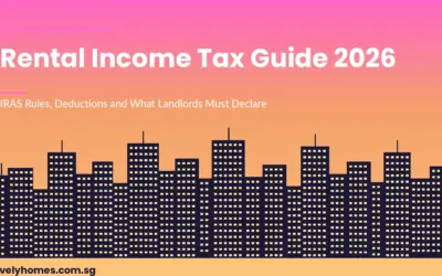 Singapore Rental Income Tax Guide 2026: IRAS Rules, Deductions and What Every Landlord Must Declare