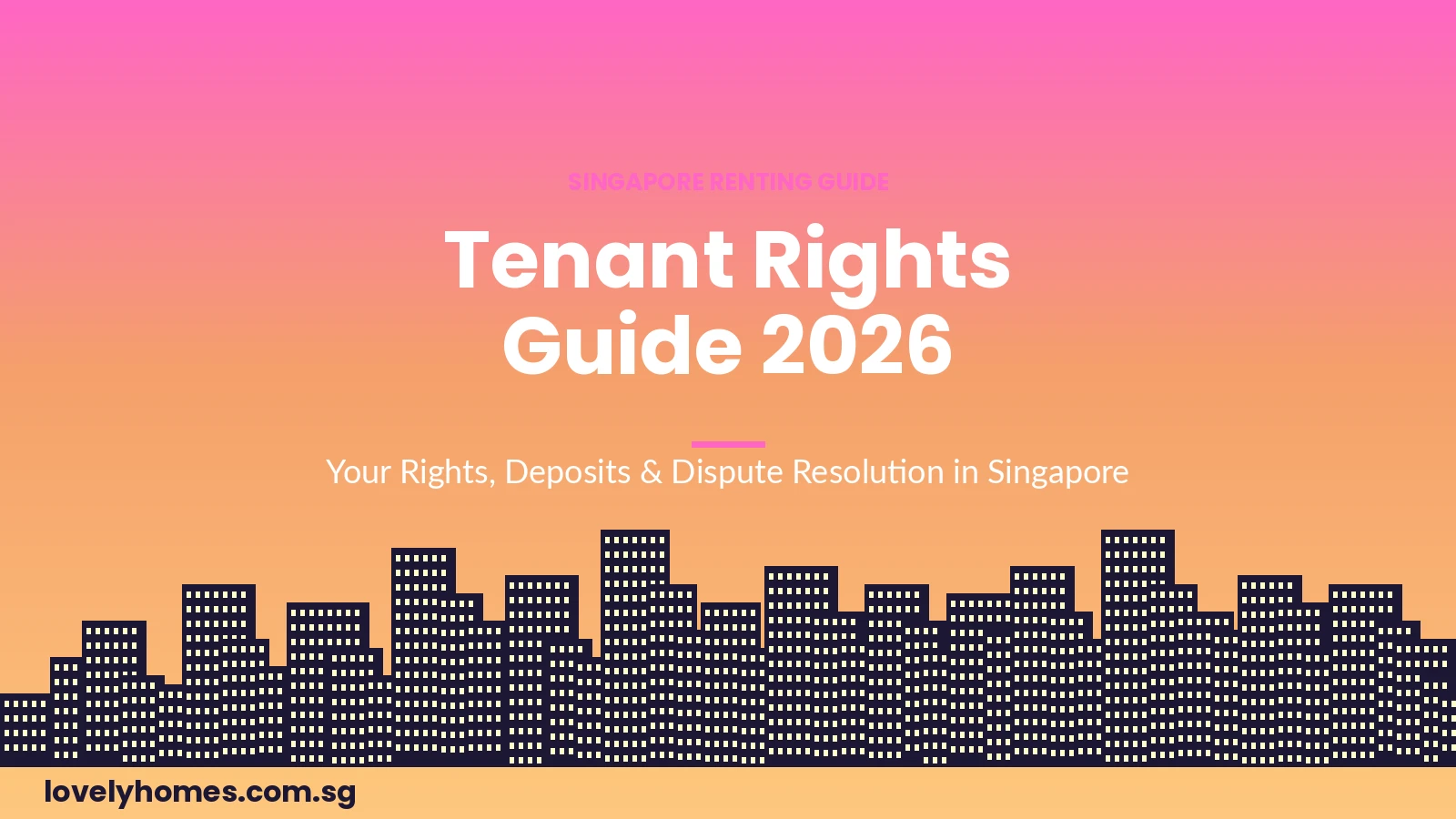 Tenant Rights Guide 2026 Hero Singapore rental tenant rights guide 2026 — deposits, stamp duty, dispute resolution