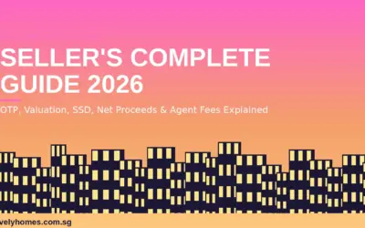 Singapore Property Seller Complete Guide 2026: OTP, Valuation, SSD, Agent Fees and Net Proceeds