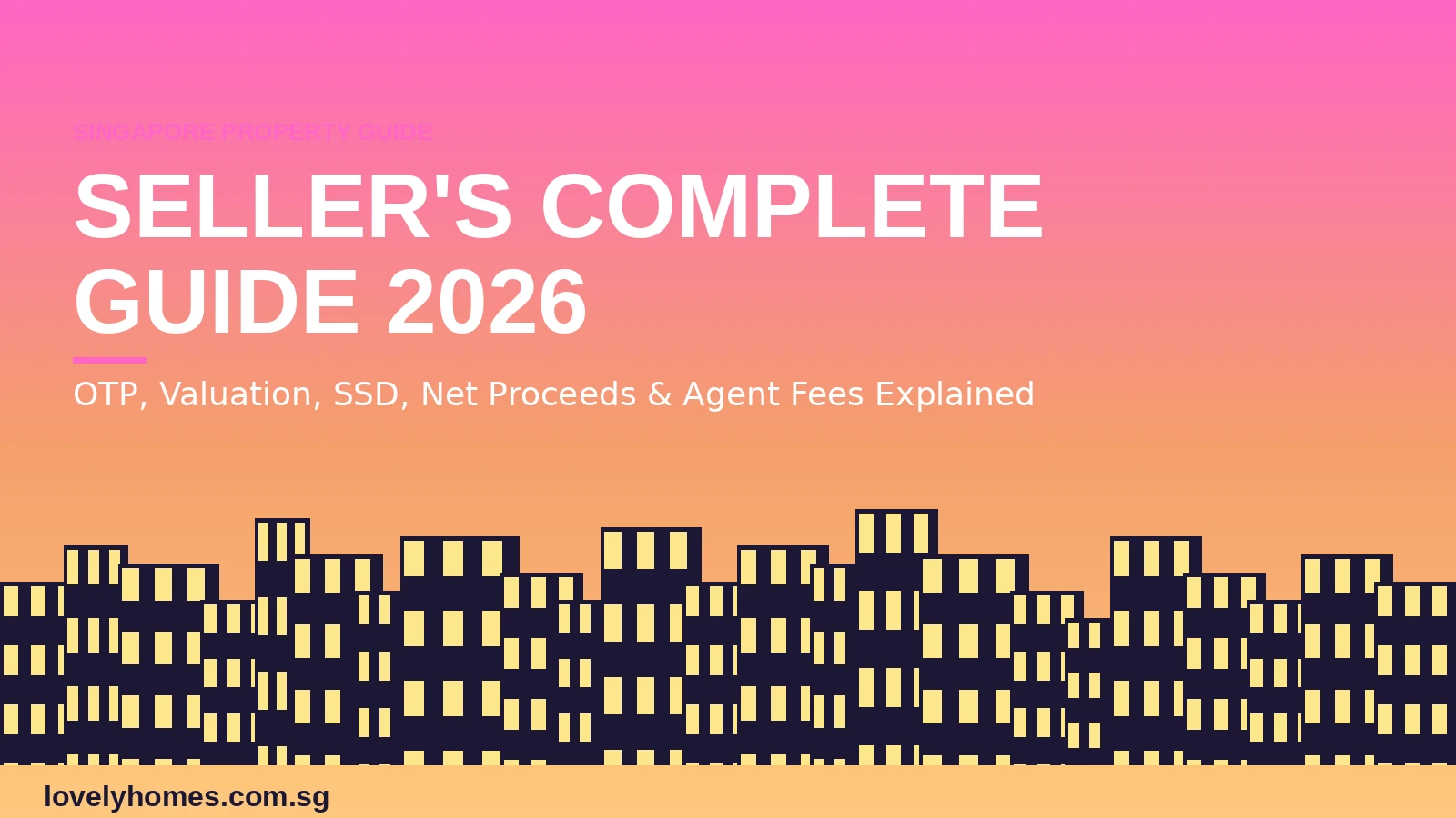 Singapore Property Seller Complete Guide 2026 — Hero Singapore property seller guide 2026 hero image showing city skyline at sunset