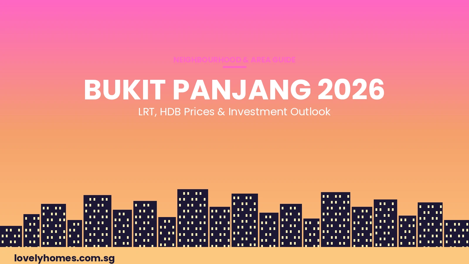 Bukit Panjang neighbourhood guide 2026 Singapore HDB LRT property prices
