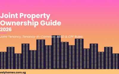 Singapore Joint Property Ownership Guide 2026: Joint Tenancy, Tenancy-in-Common, ABSD and CPF Rules