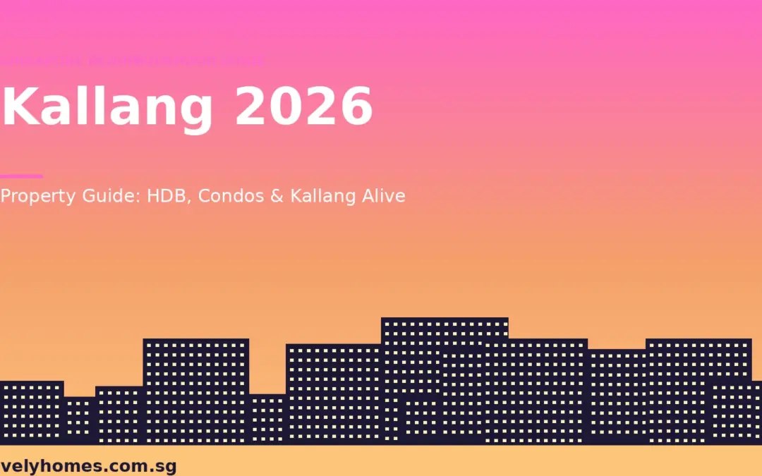 Kallang Neighbourhood Guide Singapore 2026: HDB, Condos & the Kallang Alive Opportunity