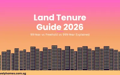 Singapore Property Land Tenure Guide 2026: 99-Year vs Freehold vs 999-Year Explained