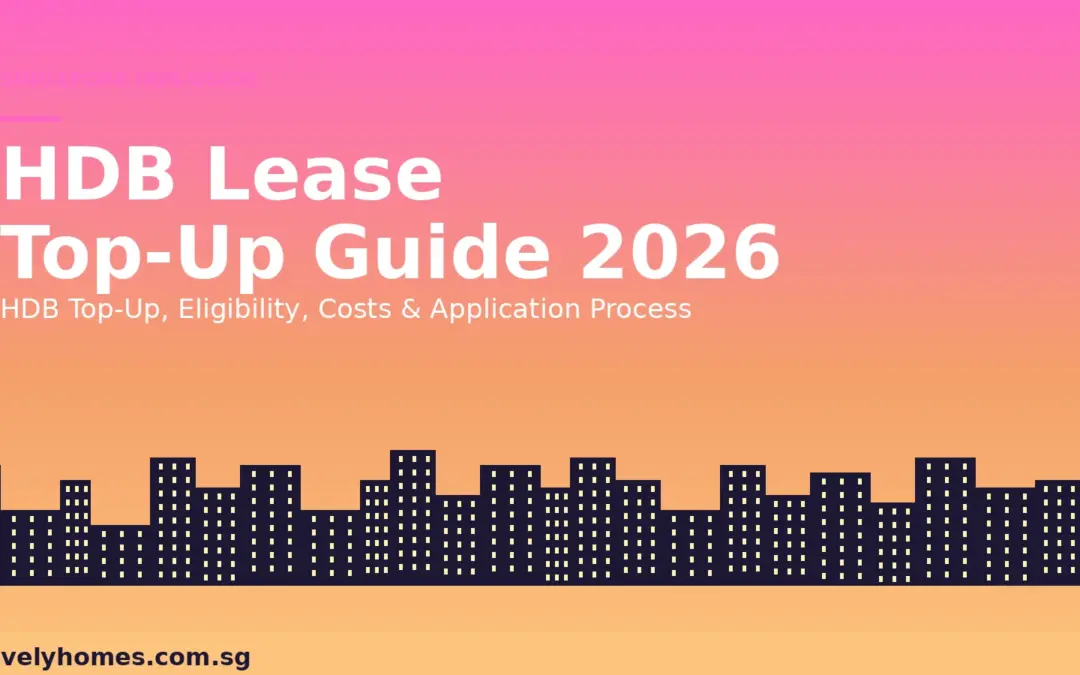 Singapore HDB Lease Top-Up Guide 2026: Eligibility, Premium Costs and How to Apply