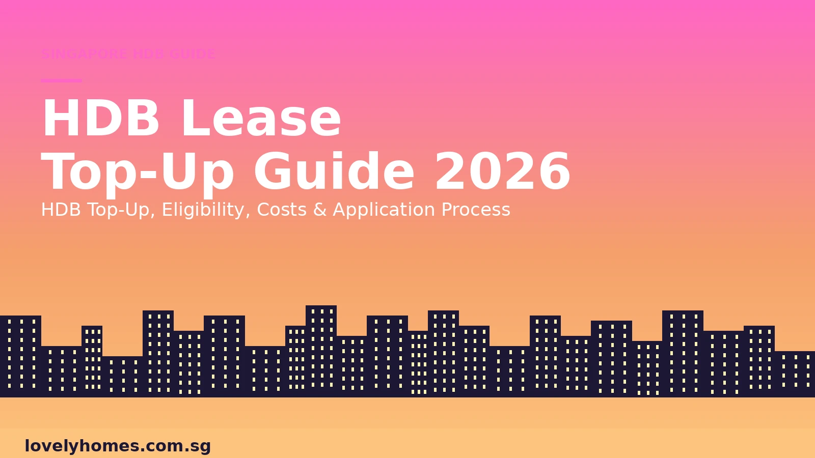 HDB lease top-up guide Singapore 2026 - eligibility, premium and process explained