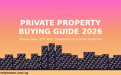 Singapore Private Property Buying Process 2026: Complete Step-by-Step Guide from OTP to Keys
