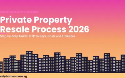 Singapore Private Property Resale Process 2026: Step-by-Step Guide from OTP to Keys