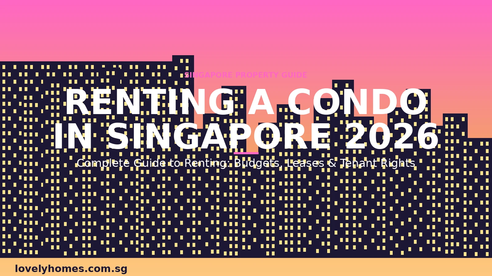 Renting a Condo Singapore 2026 Hero Renting a condo in Singapore 2026 guide hero image