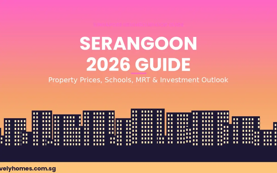 Serangoon Neighbourhood Guide Singapore 2026: Property Prices, Schools, MRT and Investment Outlook