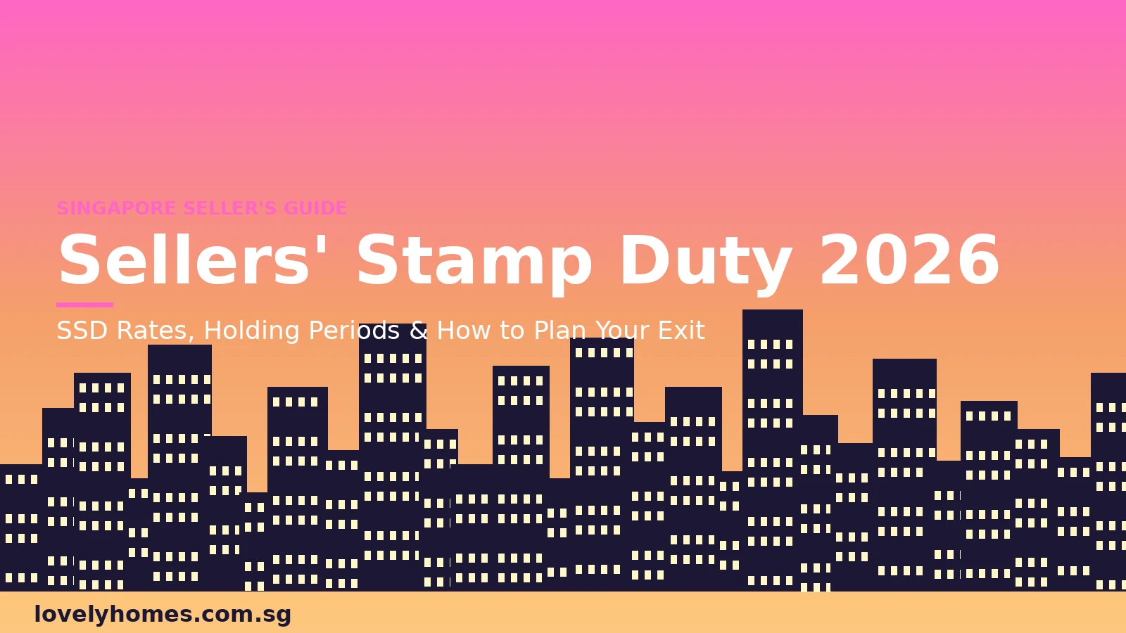 ssd-guide-2026-hero-1 Singapore sellers stamp duty SSD 2026 guide rates holding period lovelyhomes.com.sg