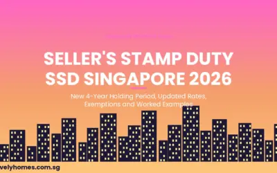 Singapore Seller’s Stamp Duty (SSD) 2026: New 4-Year Holding Period, Rates and Exemptions Explained