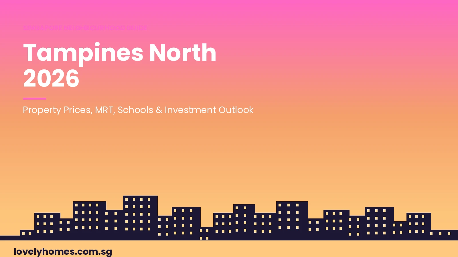 Tampines North Neighbourhood Guide 2026 Hero Tampines North neighbourhood guide Singapore 2026 hero — sunset cityscape