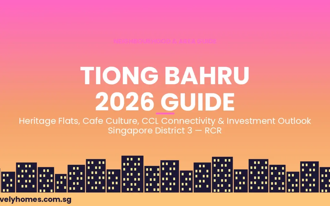 Tiong Bahru Neighbourhood Guide Singapore 2026: Heritage Flats, Café Culture & Property Investment