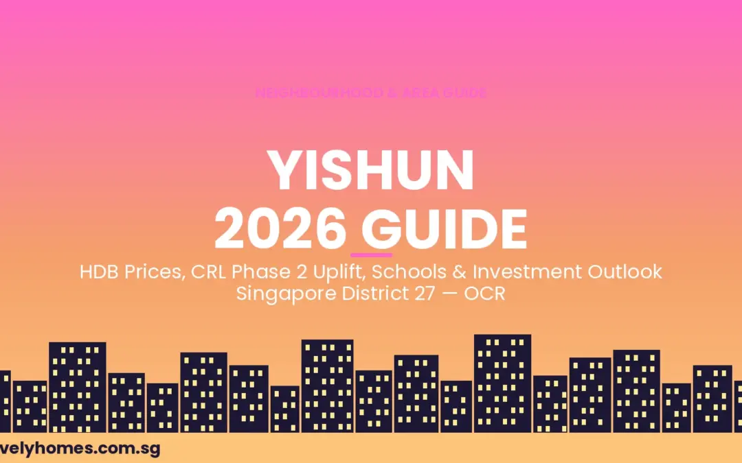 Yishun Neighbourhood Guide Singapore 2026: HDB Prices, CRL Phase 2 & Investment Outlook
