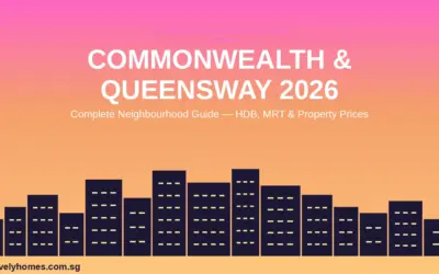 Commonwealth & Queensway Neighbourhood Guide Singapore 2026: HDB Prices, MRT, Schools and Investment Outlook