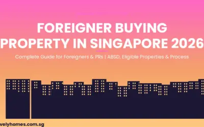 Foreigner Buying Property in Singapore 2026: Complete Guide — ABSD, Eligible Properties and Process