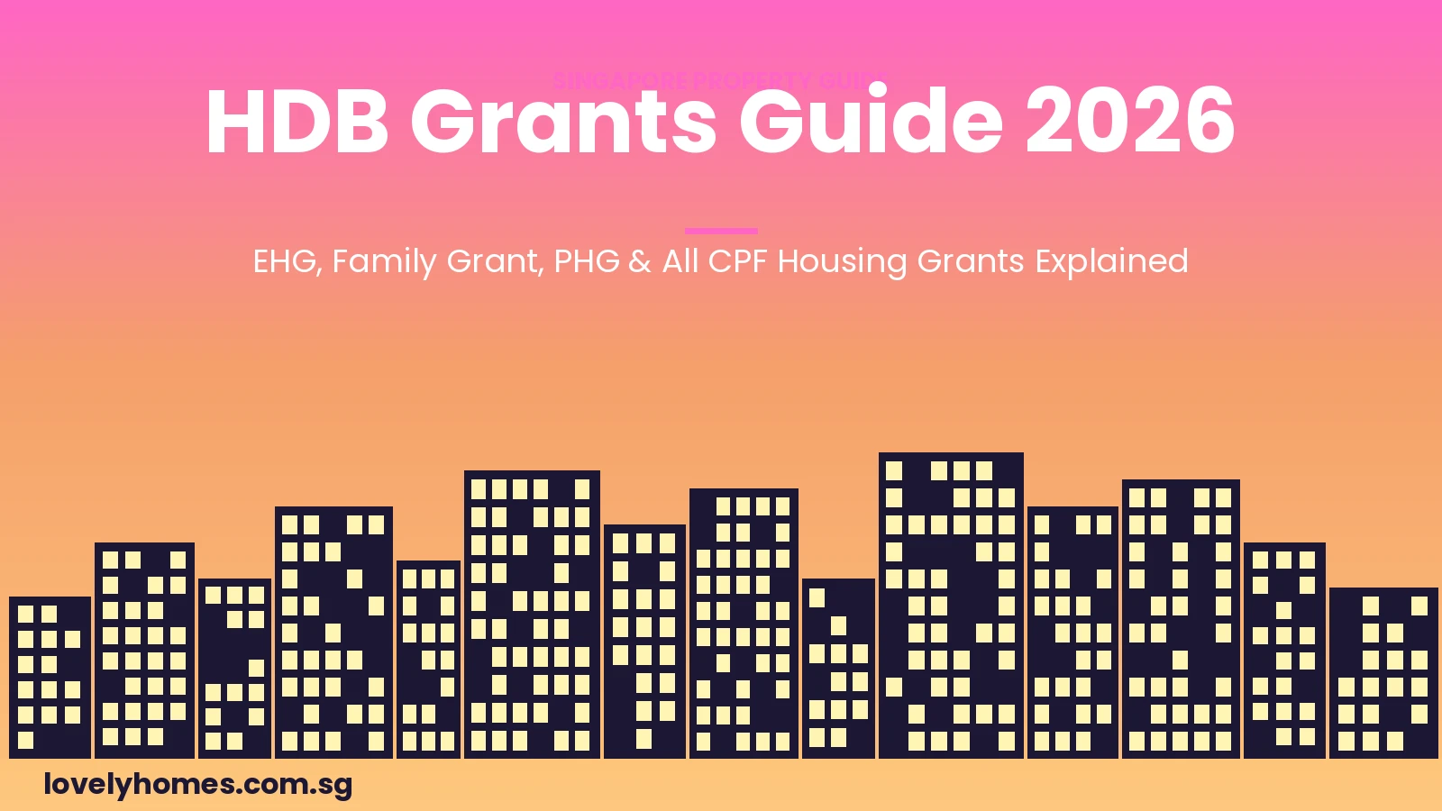 Singapore HDB grants guide 2026 infographic showing CPF housing grants EHG family grant PHG