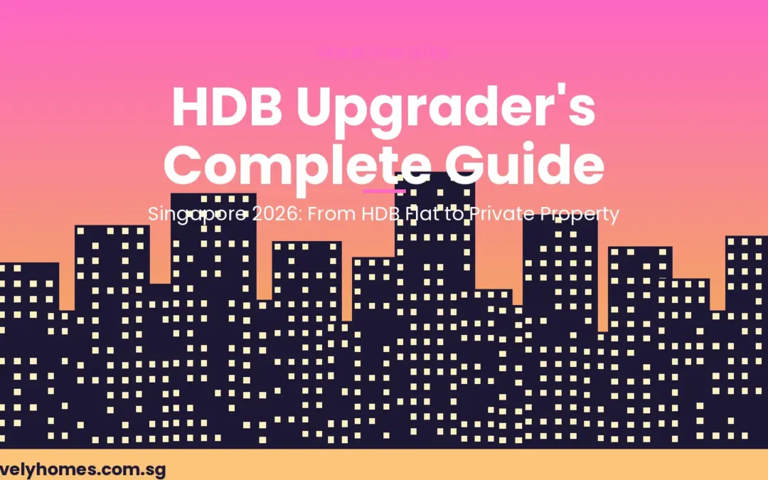 HDB Upgrader’s Complete Guide 2026: From HDB Flat to Private Property