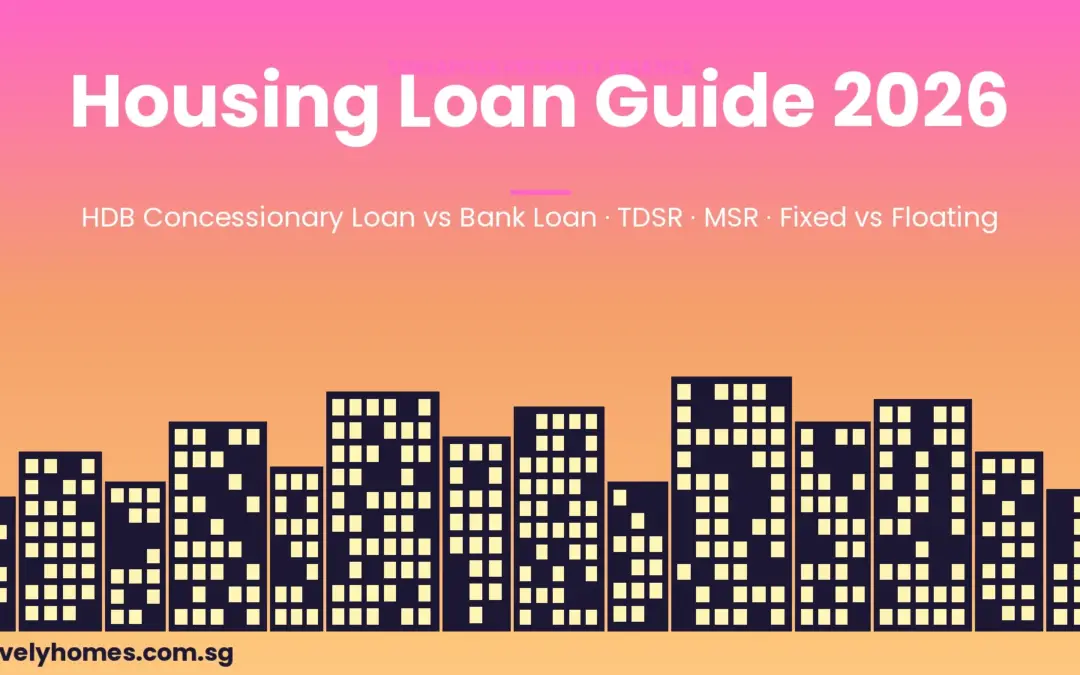 Singapore Housing Loan Guide 2026: HDB Loan, Bank Loan, TDSR, MSR and Fixed vs Floating Rates