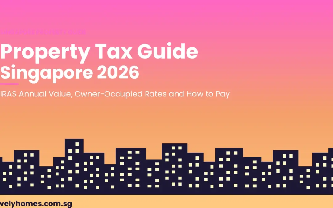 Singapore Property Tax Guide 2026: IRAS Annual Value, Owner-Occupied Rates and How to Pay