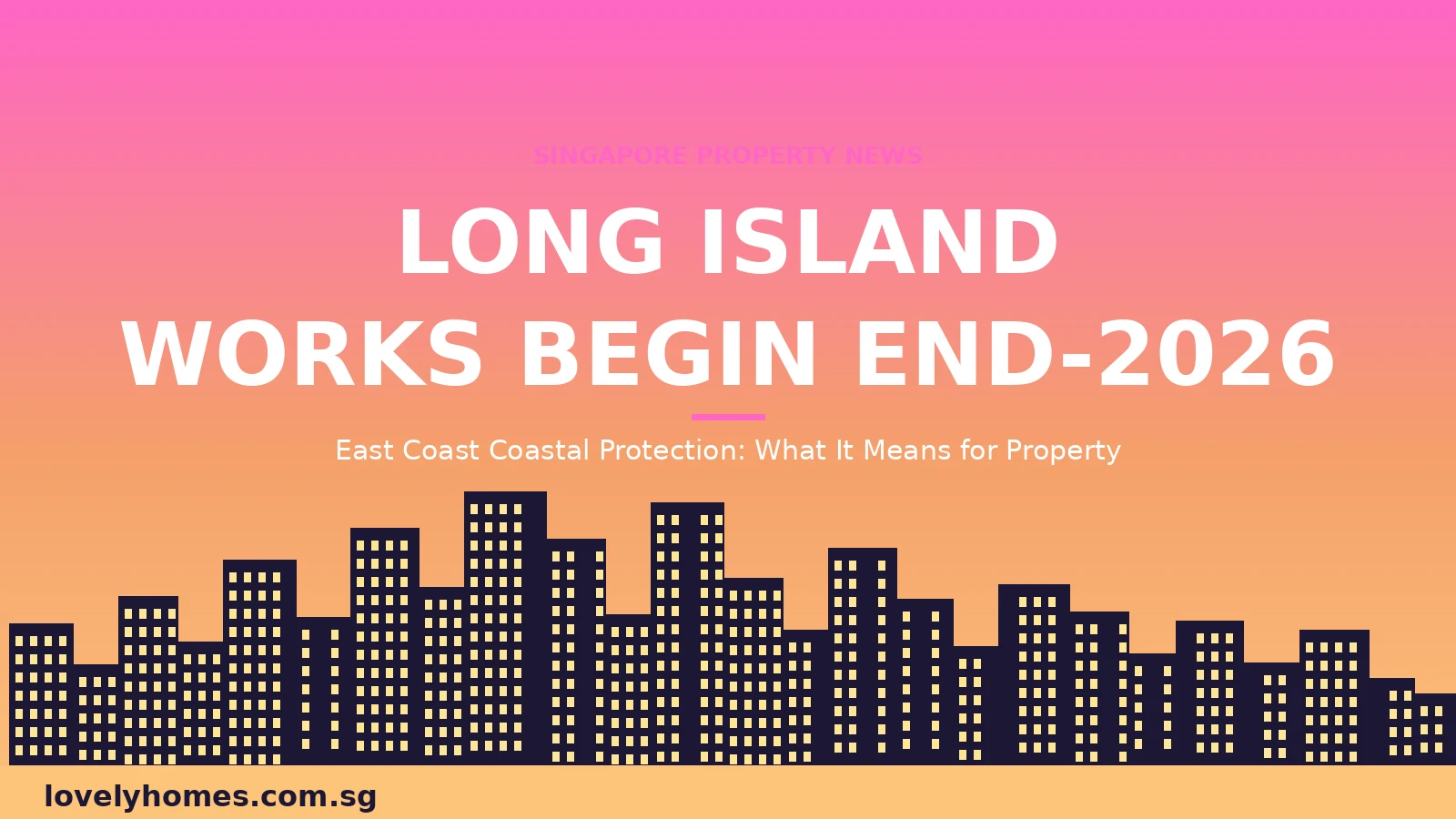 hero-long-island-coastal-protection-2026 Singapore Long Island coastal protection project preparatory works 2026 East Coast