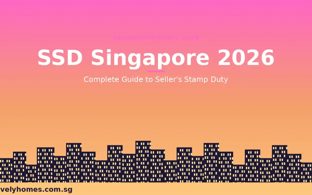 Singapore Seller’s Stamp Duty (SSD) Guide 2026: Rates, History, Exemptions and How Much You’ll Pay