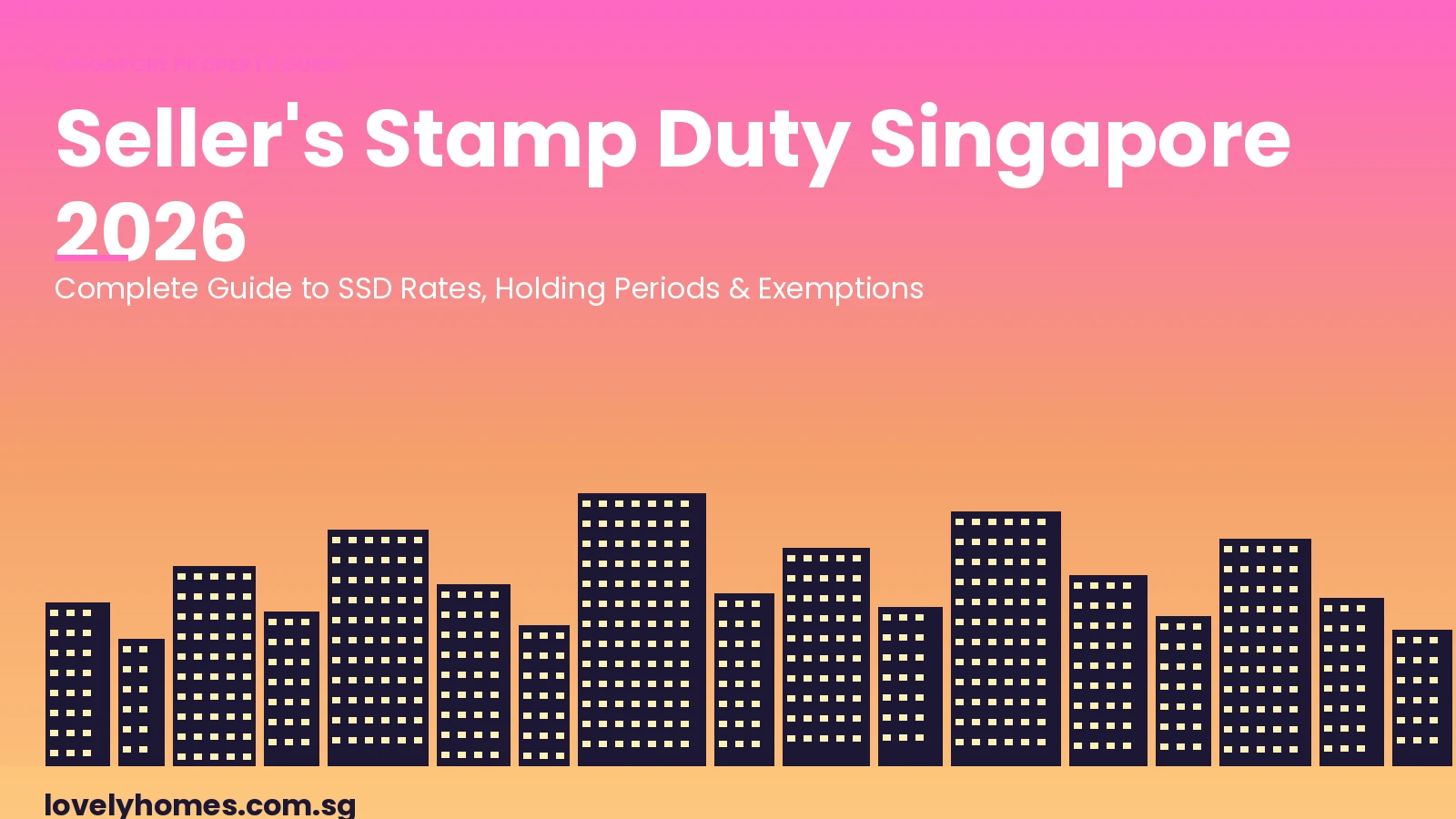Singapore Seller's Stamp Duty SSD guide 2026 rates and holding periods