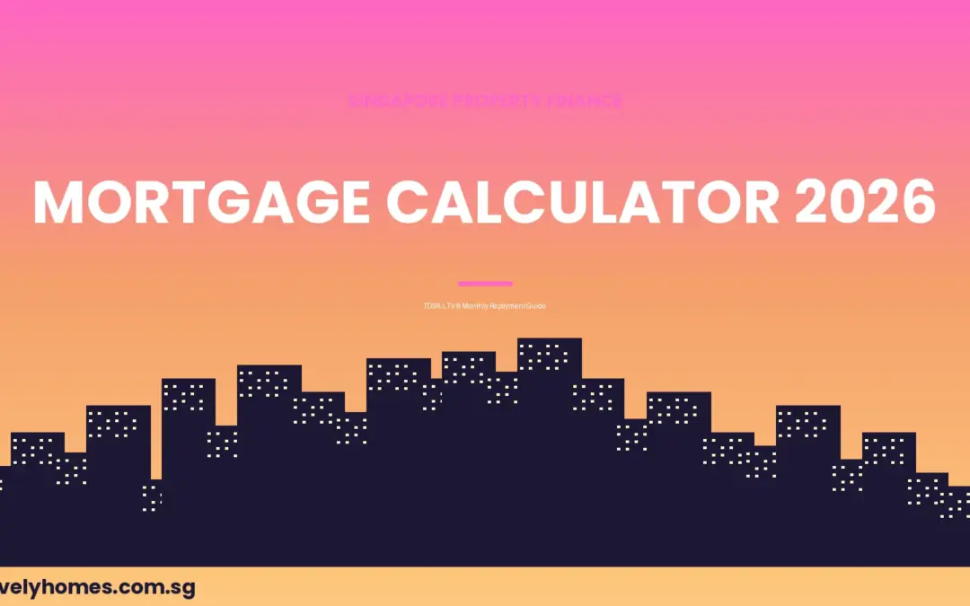 Singapore Mortgage Calculator 2026: TDSR, LTV & Monthly Repayment Guide