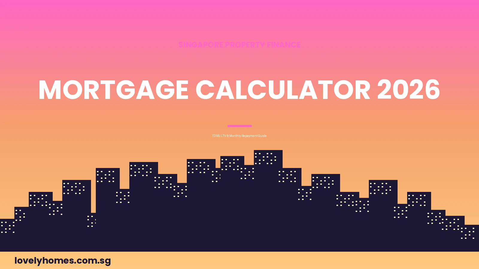 Singapore mortgage calculator 2026 TDSR LTV guide