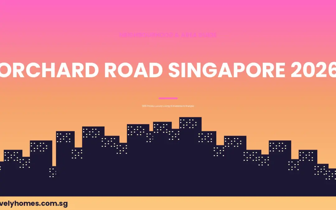 Orchard Road Singapore 2026: D09 Prices, Luxury Living & Investment Analysis
