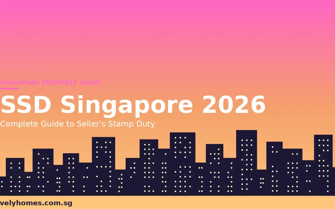 Singapore SSD Guide 2026: Complete Guide to Seller’s Stamp Duty