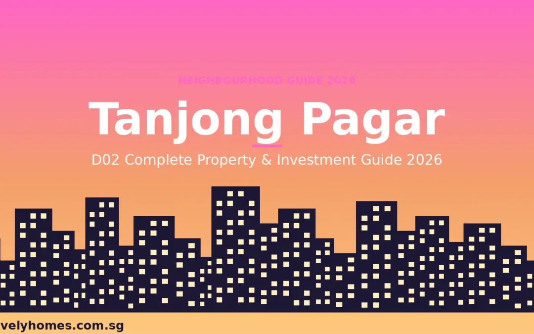 Tanjong Pagar Neighbourhood Guide Singapore 2026: D02 Prices, GSW and Investment Outlook