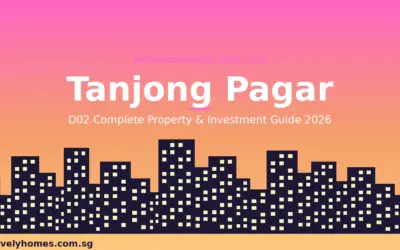 Tanjong Pagar Neighbourhood Guide Singapore 2026: D02 Prices, GSW and Investment Outlook