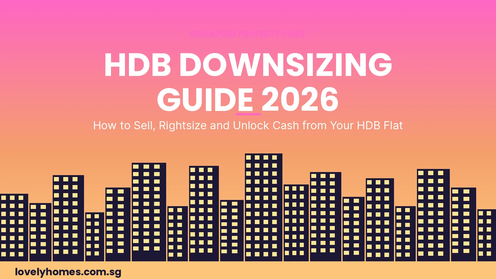 art1_downsizing_hero_6aug2026 HDB Downsizing Guide 2026 Singapore — sell your HDB flat and rightsize