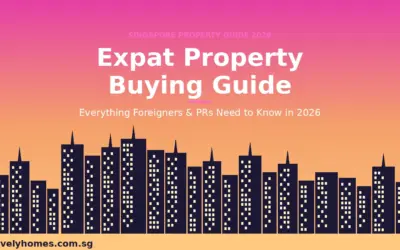 Singapore Expat Property Buying Guide 2026: What Foreigners and PRs Need to Know
