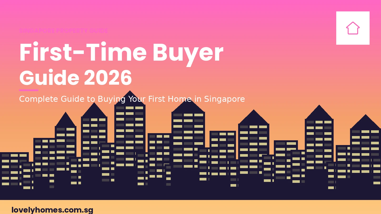 Singapore first-time home buyer guide 2026 hero image – sunset skyline