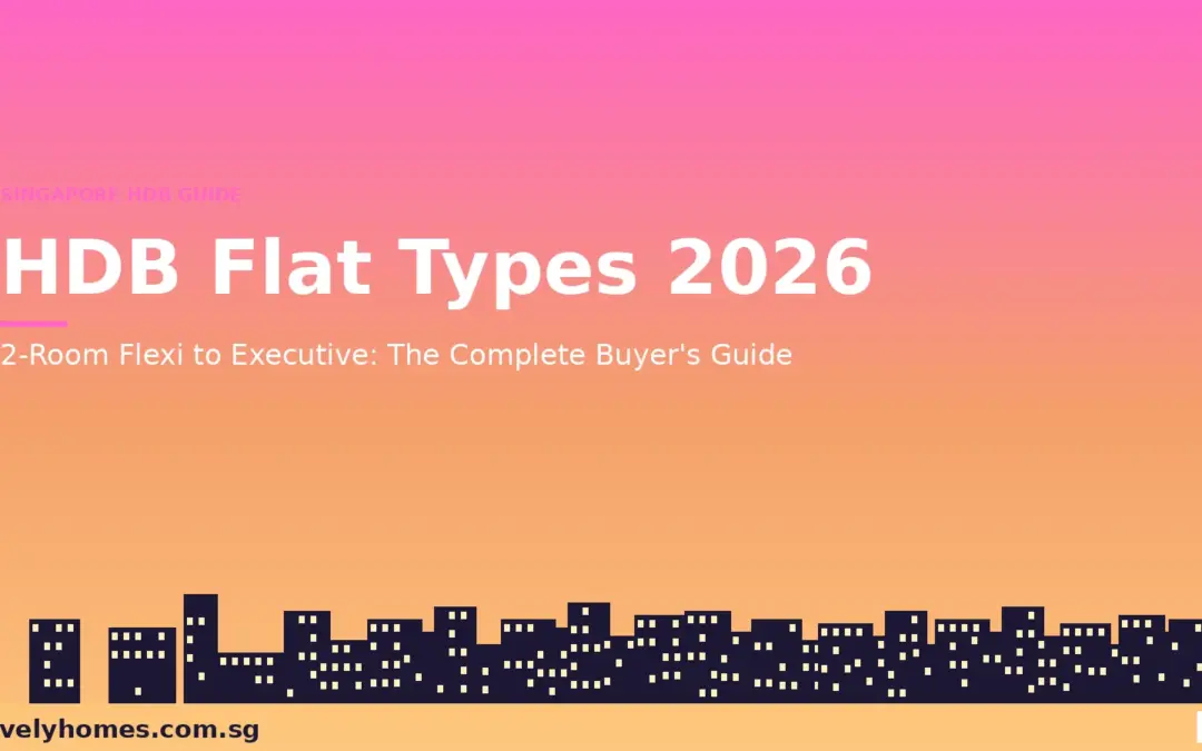 Singapore HDB Flat Types Guide 2026: 2-Room Flexi to Executive and 3Gen Explained