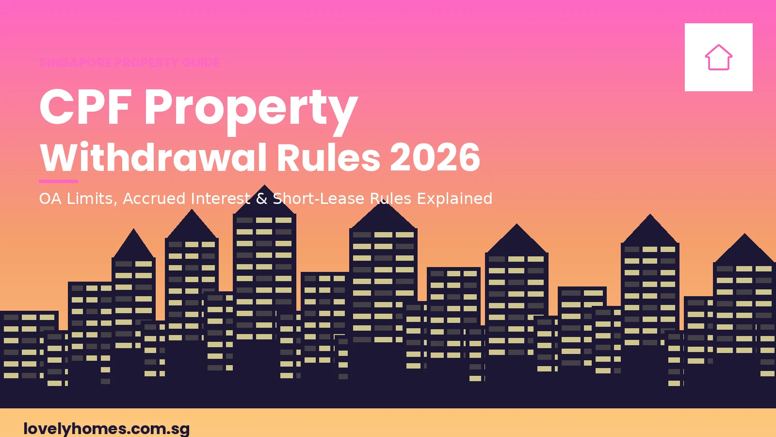 CPF property withdrawal rules Singapore 2026 hero image – sunset skyline