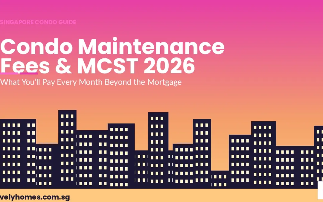 Singapore Condominium Maintenance Fees Guide 2026: MCST, Sinking Fund and What to Expect